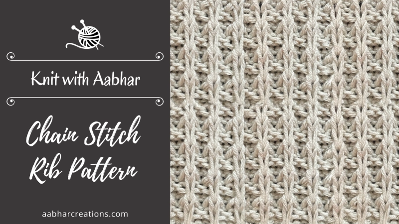 Chain Stitch Rib Pattern | Knit with Aabhar | Aabhar Creations